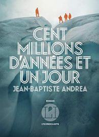 Cent millions d'années et un jour (IC.VERGE)